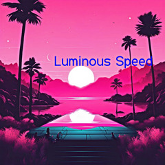 Luminous Speed