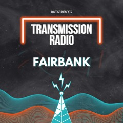 Digitise Transmission Radio Podcast Mix - DJ Fairbank (D&B)