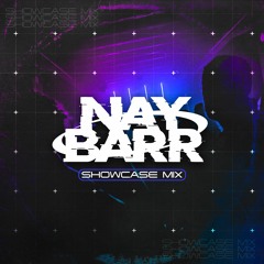 Nay Barr - Showcase Mix 2023