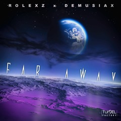 Rolexz x deMusiax - Far Away