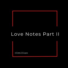 Illmillion - Love Notes Part II