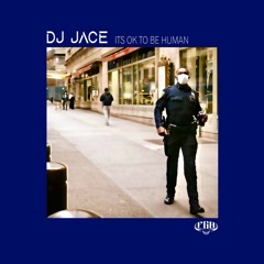 DJ Jace - Its Ok to Be Human (Alicia Hush's Humanbeans Mix)