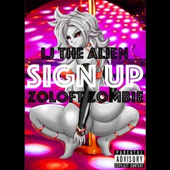 Sign Up (feat. LJ The Alien)