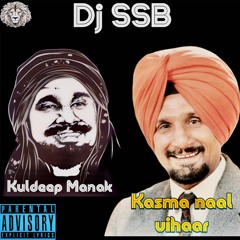 dj SSB X Kuldeep Manak - Kasma Naal Vihaar 2025