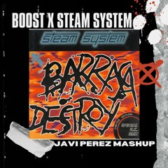 BOOST X Steam System - Barraca Destroy (Javi Perez 2024 Mashup)
