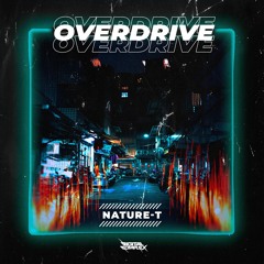 Nature-T - Overdrive [OUT NOW]