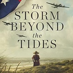 The Storm Beyond The Tides, A World War Two Historical Novel of Love and Loss, Shadows of Our T