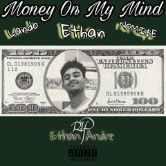 Money On My Mind ft. ETHAN, NOMI$E