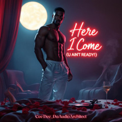 Here I Come (U Ain't Ready!) (Quiet Storm Remix)