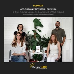 PrisonLIFE Podcast 03 Ozelenjavanje zatvorskih zajednica