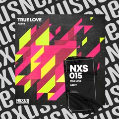 Addiy - True Love [Nexus Recordings]
