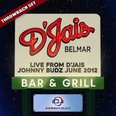 Live from D'Jais: DJ Johnny Budz | THROWBACK SET - JUNE 2012