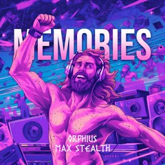 Orphius & Max Stealth - Memories