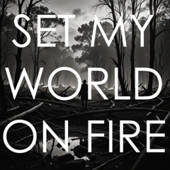 Set my world on fire - Infinitum music