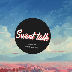 Samantha Jade - Sweet Talk (Discandy Tasty Carrots Remix