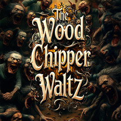 The Wood Chipper Waltz (Role Model Remix)