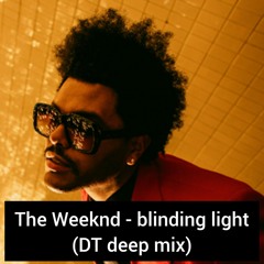 The Weeknd - Blinding Light (DT deep mix)