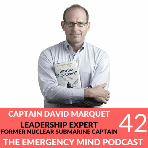 EP 42: Captain David Marquet on Intent Based Leadership