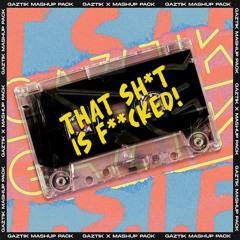 T.S.I.F - Gaztik Mashups Pack 2020 [FREE DOWNLOAD]
