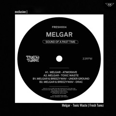exclusive | Melgar - Toxic Waste | Fresh Tunez