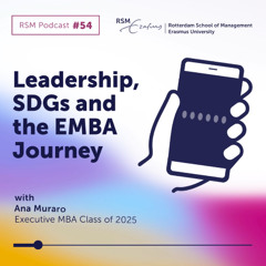 Leadership, SDGs and the EMBA journey - with Ana Muraro