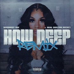 How Deep (Remix) [feat. Real Boston Richey]