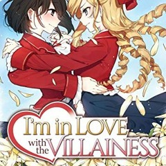 [ACCESS] [EPUB KINDLE PDF EBOOK] I'm in Love with the Villainess (Light Novel) Vol. 1