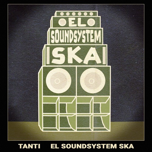 Stream Tanti - El Soundsystem Ska [FREE DOWNLOAD] by TANTI / TANSHA  SOUNDSYSTEM | Listen online for free on SoundCloud