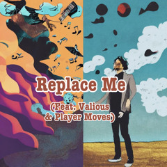 Replace Me (Feat. Valious & Player Moves)