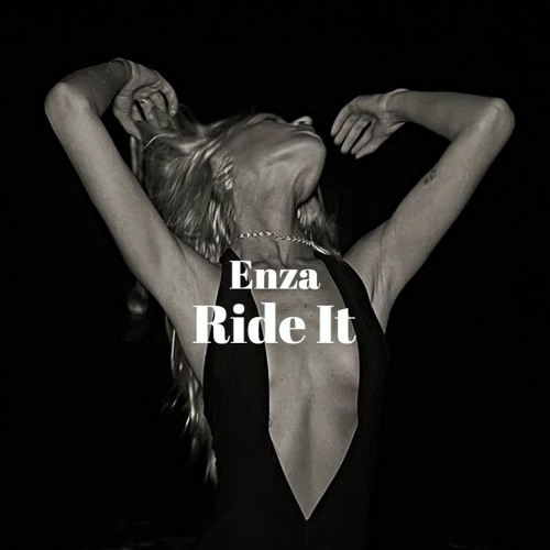 Stream Enza - Ride It (Original Mix) by Take It Easy Records | Listen  online for free on SoundCloud