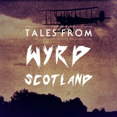 Tales From Wyrd Scotland | Episode 20 - Something In The Air - The Haunting Of Montrose Airfield