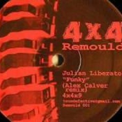 Julian Liberator (Alex Calver Remix) Remould 001 (Funky Town Remix)