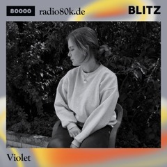 Radio 80000 x Blitz Take Over — Violet [19.09.20]