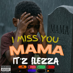 I MISS YOU MAMA [MOM]