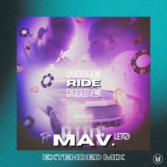Tayc & Leto - Ride [MAV. Extended Edit]