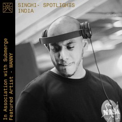 Sinchi x Submerge - India Spotlight - MANNY