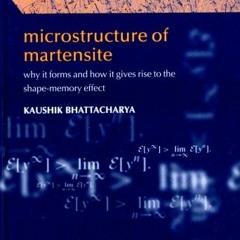 [Get] EBOOK EPUB KINDLE PDF Microstructure of Martensite: Why It Forms and How It Giv