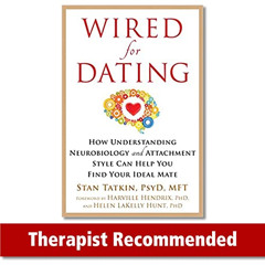 Access EPUB 📒 Wired for Dating: How Understanding Neurobiology and Attachment Style