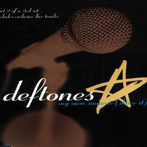 DEFTONES - My Own Summer (Shove It)