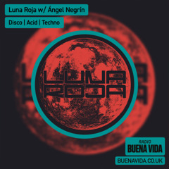 Luna Roja w/ Ángel Negrín - Radio Buena Vida 25.04.25