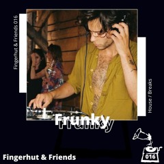 Fingerhut & Friends 016 || Frunky