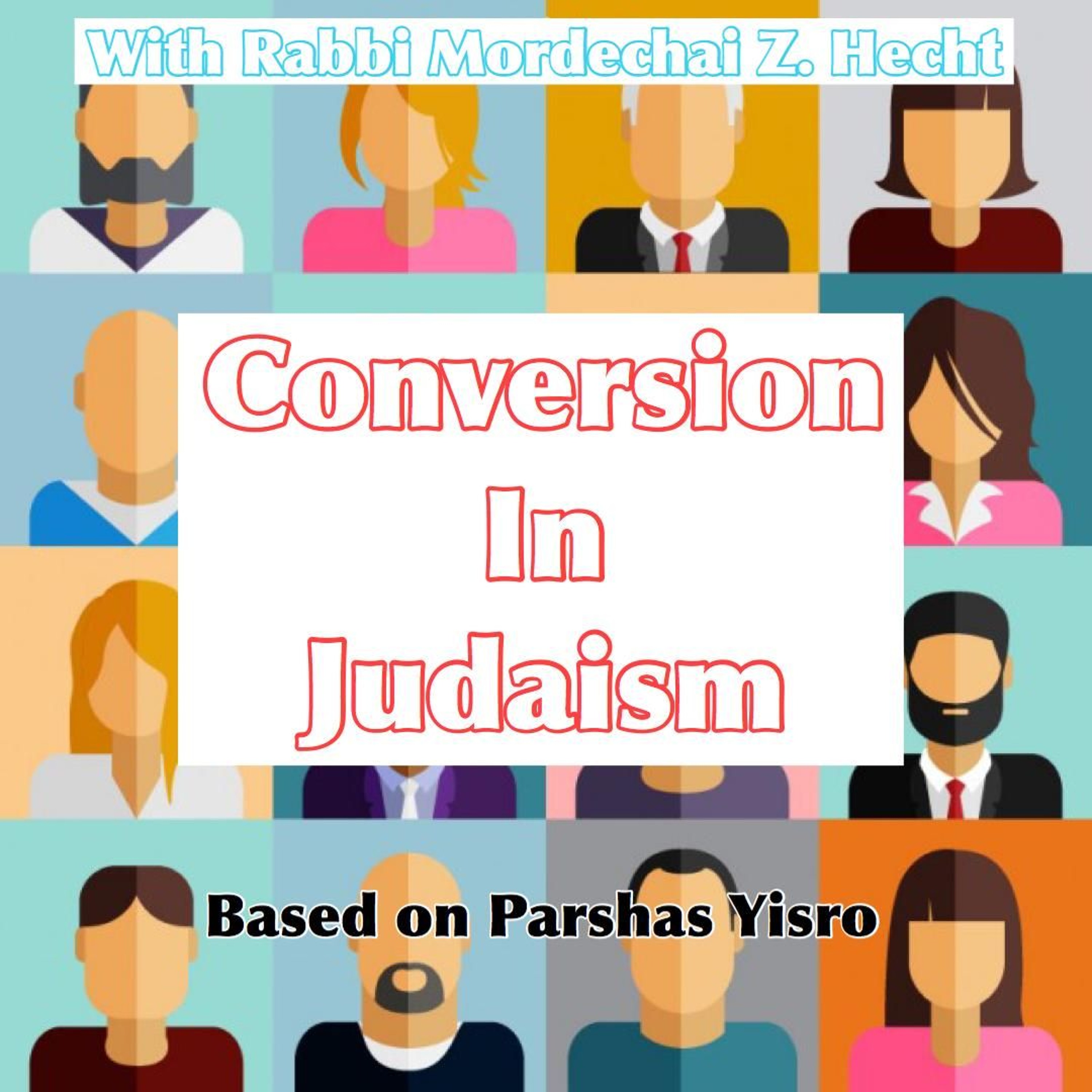 Conversion In Judaism; Based on Parshas Yisro episode artwork
