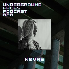 Nøvae - Underground Faces Podcast #028