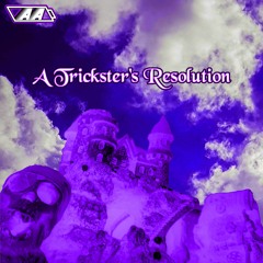 A Trickster's Resolution (Prod. CPrickR)
