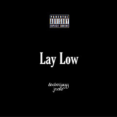 “Lay Low” 𝕯𝖔𝖊𝕭𝖔𝖎𝖎𝕵𝖆𝖞𝖞 x Lil Lasher