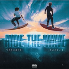 Ride The Wave ft. FarrellB(prod. fecony & five)