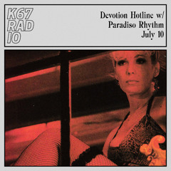 Devotion Hotline w/ Paradiso Rhythm @ K67 Radio 10.7.2025