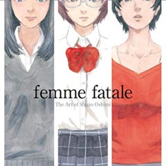 Read PDF 📚 Femme Fatale: The Art of Shuzo Oshimi by  Shuzo Oshimi EPUB KINDLE PDF EB