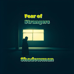 Fear Of Strangers