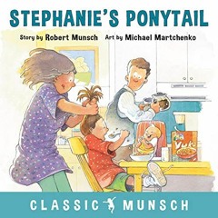 Get [KINDLE PDF EBOOK EPUB] Stephanie's Ponytail (Classic Munsch) by  Robert Munsch &  Micha